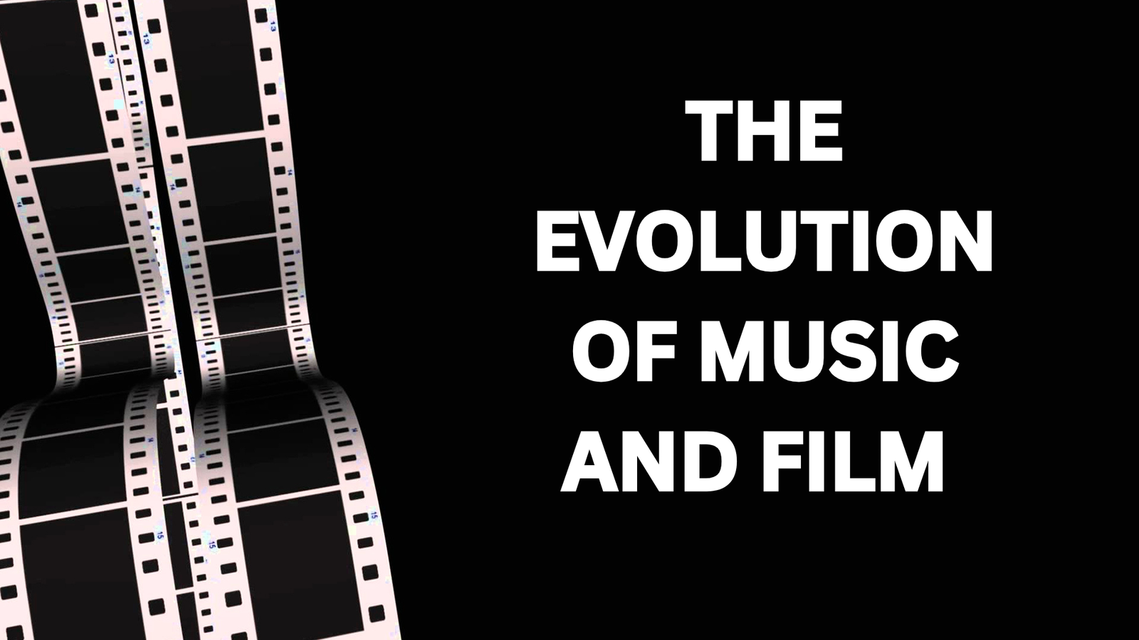 The Evolution of Music and Film:
