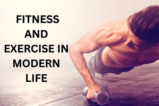 Fitness and Exercise in Modern Life:
